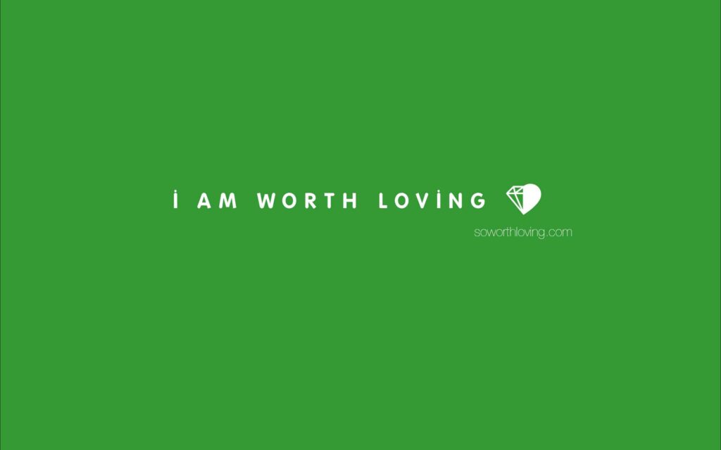 I Am Worth Loving Wallpaper